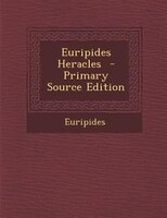 Euripides Heracles  - Primary Source Edition