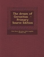 The dream of Gerontius  - Primary Source Edition