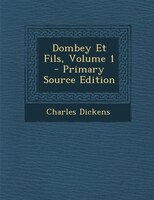 Dombey Et Fils, Volume 1 - Primary Source Edition