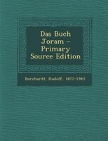 Das Buch Joram - Primary Source Edition