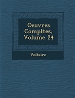 Oeuvres Compl?tes, Volume 24
