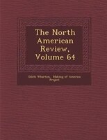 The North American Review, Volume 64