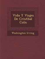 Vida Y Viajes De Crist?bal Col?n