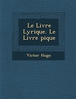 Le Livre Lyrique. Le Livre ?pique