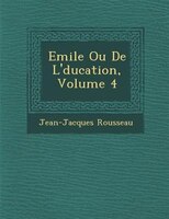 Emile Ou De L'?ducation, Volume 4