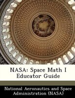 Nasa: Space Math I Educator Guide