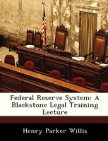 Federal Reserve System: A Blackstone Legal Training Lecture