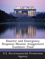 Disaster And Emergency Response Mission Assignment Guidance: Final