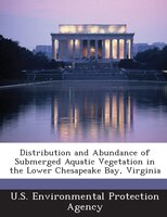 Distribution And Abundance Of Submerged Aquatic Vegetation In The Lower Chesapeake Bay, Virginia
