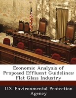 Economic Analysis Of Proposed Effluent Guidelines: Flat Glass Industry