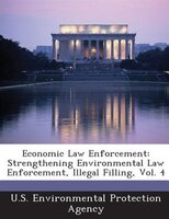 Economic Law Enforcement: Strengthening Environmental Law Enforcement, Illegal Filling, Vol. 4
