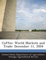 Coffee: World Markets And Trade: December 11, 2004