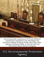 Environmental Assessment Of Final Effluent Limitations Guidelines And Standards For Synthetic-based Drilling Fluids And Other Non-