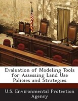 Evaluation Of Modeling Tools For Assessing Land Use Policies And Strategies