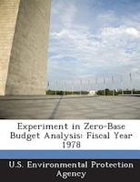 Experiment In Zero-base Budget Analysis: Fiscal Year 1978