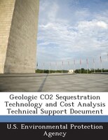 Geologic Co2 Sequestration Technology And Cost Analysis Technical Support Document