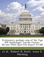 Preliminary Geologic Map Of The Vigo Nw Quadrangle, Lincoln County, Nevada: Usgs Open-file Report 91-389