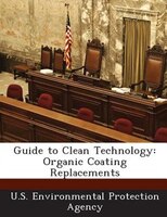 Guide To Clean Technology: Organic Coating Replacements