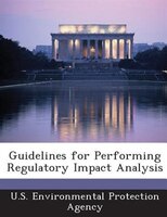 Guidelines For Performing Regulatory Impact Analysis