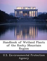 Handbook Of Wetland Plants Of The Rocky Mountain Region