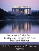 Imprint of the Past: Ecological History of New Bedford Harbor