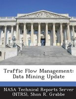 Traffic Flow Management: Data Mining Update