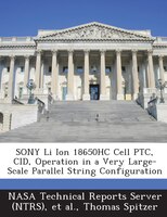 Sony Li Ion 18650hc Cell Ptc, Cid, Operation In A Very Large-scale Parallel String Configuration
