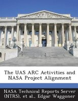 The Uas Arc Activities And Nasa Project Alignment