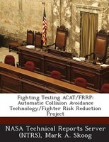 Fighting Testing Acat/frrp: Automatic Collision Avoidance Technology/fighter Risk Reduction Project