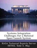 Systems Integration Challenges For A National Space Launch System