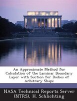 An Approximate Method For Calculation Of The Laminar Boundary Layer With Suction For Bodies Of Arbitrary Shape