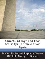 Climate Change And Food Security: The View From Space