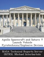 Apollo Spacecraft And Saturn V Launch Vehicle Pyrotechnics/explosive Devices