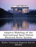Adaptive Modeling Of The International Space Station Electrical Power System