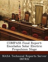Compass Final Report: Enceladus Solar Electric Propulsion Stage