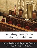 Deriving Laws From Ordering Relations