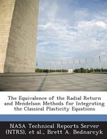 The Equivalence Of The Radial Return And Mendelson Methods For Integrating The Classical Plasticity Equations