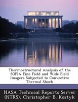 Thermostructural Analysis Of The Sofia Fine Field And Wide Field Imagers Subjected To Convective Thermal Shock