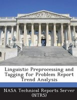 Linguistic Preprocessing And Tagging For Problem Report Trend Analysis