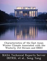 Characteristics Of The East Asian Winter Climate Associated With The Westerly Jet Stream And Enso