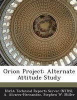 Orion Project: Alternate Attitude Study