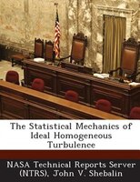 The Statistical Mechanics Of Ideal Homogeneous Turbulence