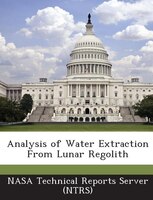 Analysis Of Water Extraction From Lunar Regolith