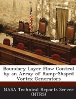 Boundary Layer Flow Control By An Array Of Ramp-shaped Vortex Generators