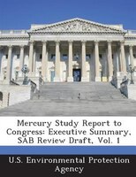 Mercury Study Report To Congress: Executive Summary, Sab Review Draft, Vol. 1