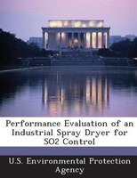Performance Evaluation Of An Industrial Spray Dryer For So2 Control