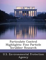 Particulate Control Highlights: Fine Particle Scrubber Research