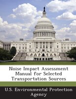 Noise Impact Assessment Manual For Selected Transportation Sources