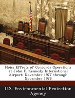 Noise Effects Of Concorde Operations At John F. Kennedy International Airport: November 1977 Through November 1978