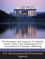 Performance And Analysis Of Aquifer Tracer Tests With Implications For Contaminant Transport Modeling